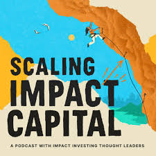 Scaling Impact Capital Podcast Logo